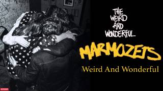 Watch Marmozets Weird And Wonderful video