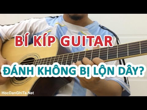 BÍ KÍP Đánh chính xác không bị lộn dây | học đàn guitar - học guitar online đơn giản
