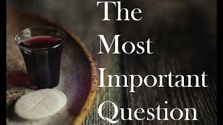 The Most Important Question // John 3:1-15 // September 13th 2020 LCF Online Service