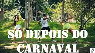 SÓ Depois Do Carnaval Lexa Coreografia G Da Dança SÓ Depois Do Carnaval Lexa Coreografia G Da Dança