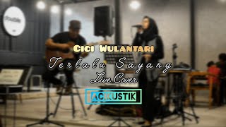Terlalu Sayang - Siti Aliyah Live Cover By Cici Wulantari Acikustik Tarling Akustik