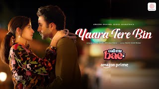 Yaara Tere Bin Call Me Bae Ananya Panday, Gurfateh Pirzada Ruuh, Joh, Lisa Mishra, Smriti B.