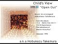 Child's View (aka Nobukazu Takemura) - Open Out