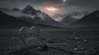 Sensiz Kalbimde Bir Yara