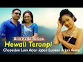 Best Karbi Actress | Hewali Teronpi| Cheparjan dun Lam arjan lapen lunkan arjan amen|Karbi Official