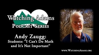 Watching Adams Podcast - Andy Zaugg: "I Can't Do Math and It's Not Important"