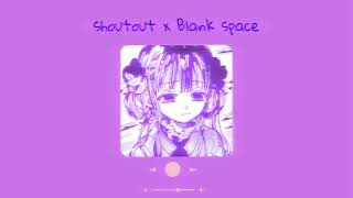 Shoutout X Blank Space Speed Up Enhypen X Tailor Swift