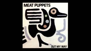 Watch Meat Puppets Out My Way video