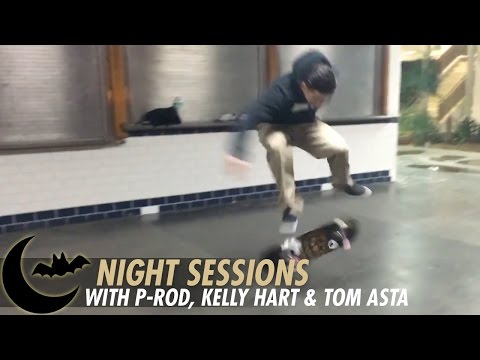 Paul Rodriguez l Night Sessions with Kelly Hart & Tom Asta
