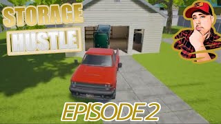 The Struggle Is Real - Storage Hustle - Episode 2