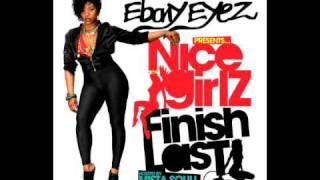 Watch Ebony Eyez Nice Girlz Finish Last video