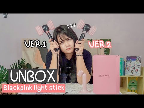 Unbox & Review light stick BLACKPINK Ver.2 สรุปเวอร์ชั่นไหนดีกว่ากัน?