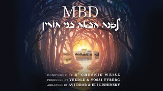Hashatu Huchu • Cheskie Weisz feat. MBD | השתא הכא • חזקי ווייס מארח מרדכי בן דוד
