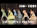 Rafta Rafta x Sona Sona | Couple Dance | Sangeet Performance | One Stop Dance
