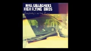 Watch Noel Gallaghers High Flying Birds Akawhat A Life video