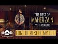 Maher Zain - For The Rest Of My Life | The Best of Maher Zain Live & Acoustic