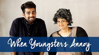 Youngsters Dont Get It, Maggy Ft The Rajat Code Annoying Things Youngsters Say