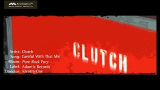 Watch Clutch Careful With That Mic video