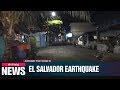 6.6M quake hits east coast of El Salvador early Thursday, no damage and injuries reported