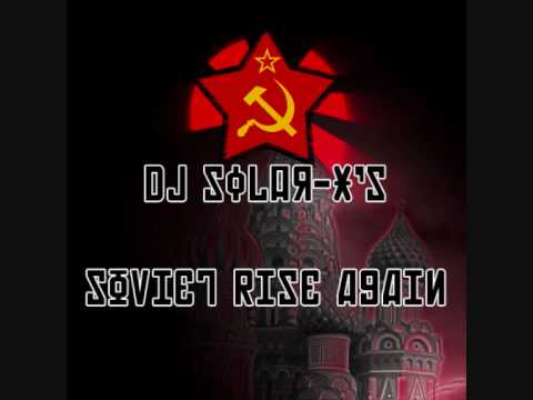 Dj Solar-X - Soviet Rise Again