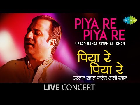 Piya Re Piya Re | Live Performance | Ustad Rahat Fateh Ali Khan...