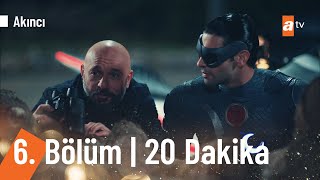 Akıncı 6. Bölüm İlk 20 Dakika