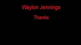 Watch Waylon Jennings Thanks video