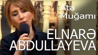 Elnarə Abdullayeva - Ata Muğamı - Xəzər Tv - 5\\5 Verlişi-13.04. 2016