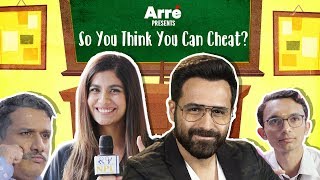 So You Think You Can Cheat ft. Emraan Hashmi & Shreya Dhanwanthary | Why Cheat India