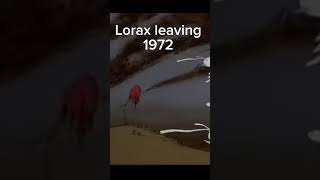 Lorax Leaving 1972