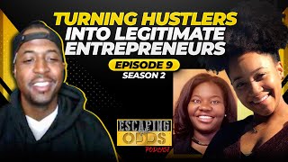 SEASON 2 EPISODE 9| TURNING HUSTLERS INTO LEGITIMATE ENTREPRENEURS|ERIKA KING| ESCAPING THE ODDS