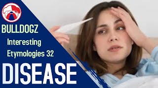 Interesting Etymologies 32 : Disease