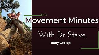401 - Movement Minutes with Dr. Steve - Baby Get-up