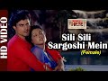 Sili Sili Sargoshi Mein - Full Video | Sunidhi Chauhan | Whos There- Kaun Hai Vaha | Hindi Love Song