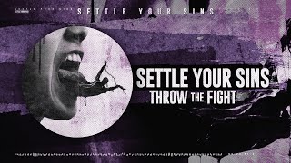Watch Throw The Fight Settle Your Sins video