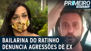 Bailarina Do Programa Do Ratinho Denuncia Agressões De Ex Primeiro Impacto 150921