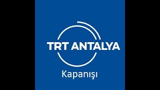 TRT Antalya Radyosu 891 kHz Kapanış Saat 13.15