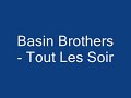 Basin Brothers - Tout Les Soir