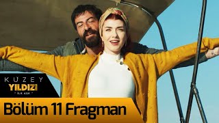 Kuzey Yıldızı İlk Aşk 11. Bölüm Fragman