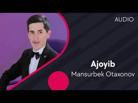 Mansurbek Otaxonov - Ajoyib