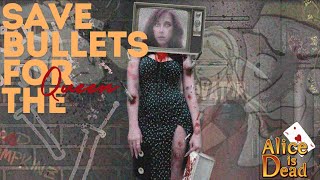 Save Bullets For The Queen Alice Is Dead