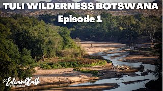 Tuli Wilderness Botswana | Botswana's Gem | Episode 1