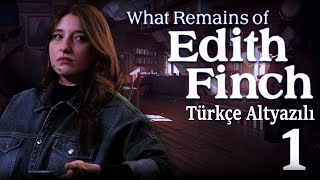 FINCH AİLESİNİN HİKAYESİ | What Remains of Edith Finch TÜRKÇE #1