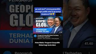 Anies Matta Pengaruh Geopolitik Global Bagi Dunia Islam