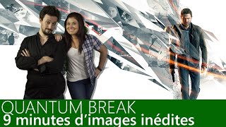 Xbox TV - Quantum Break: 9 minutes de gameplay exclusif sur Xbox One !
