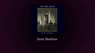Watch Scott Matthew This Here Defeat video
