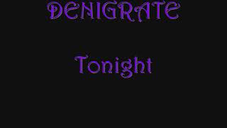 Watch Denigrate Tonight video