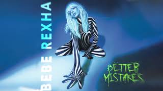 Watch Bebe Rexha Better Mistakes video