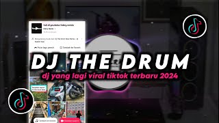 DJ The Drum Remix Viral TikTok Terbaru 2024  Bass