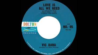 Watch Vic Dana Love Is All We Need video